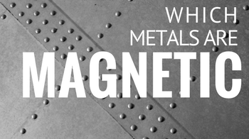 What metals on sale are magnetic